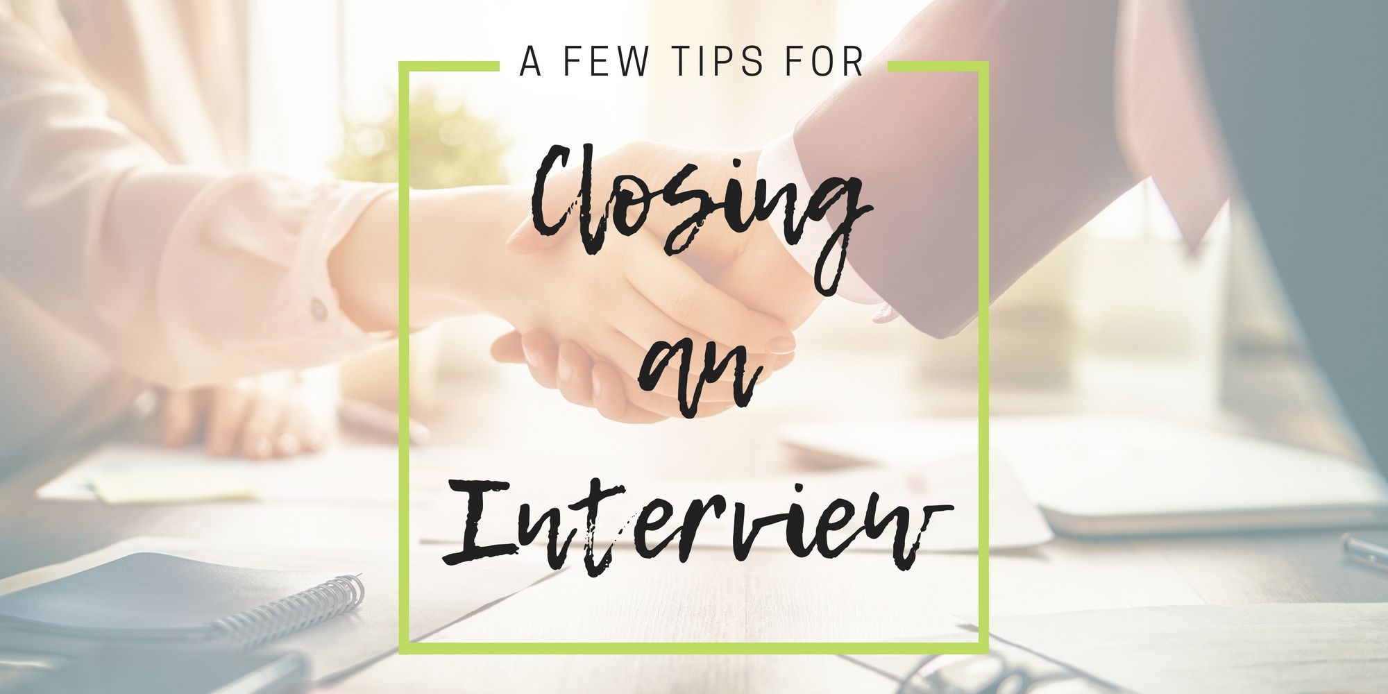 Closing Interview Process A Few Tips for Closing an Interview › CareerPros, LLC